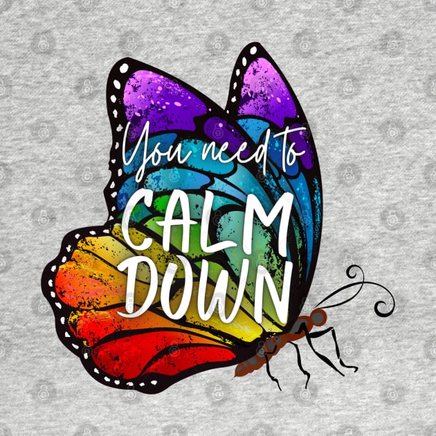 You Need to Calm Down Rainbow Butterfly by Sapphic Swiftie 